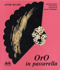 Oro in passerella. Quaranta donne di spettacolo e una nota di Nantas Salvalaggio