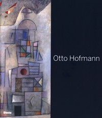Hofmann - Otto Hofmann. La poetica del Bauhaus tra lirico e concreto. Die Poetik des Bauhauses zwischen konkreter und lyrischer Kunst