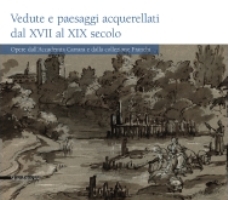 Vedute e paesaggi acquerellati dal XVII al XIX secolo. Opere dall'Accademia Carrara e dalla collezione Franchi