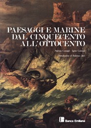 Paesaggi e Marine dal Cinquecento all' Ottocento