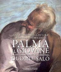 Palma il Giovane. Una riforma nella pittura bresciana del seicento. La decorazione del Coronel Duomo di Salò