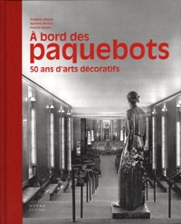 A bord des paquebots. 50 ans d'arts décoratifs