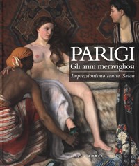 Parigi. Gli anni meravigliosi. Impressionismo contro Salon