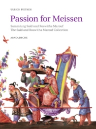 Passion for Meissen. The Said and Roswitha Marouf Collection