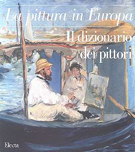 Pittura in Europa. Il Dizionario dei Pittori. (La)