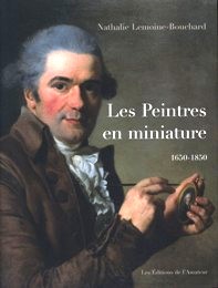 Peintres en miniature actifs en France 1650-1850 (Les)