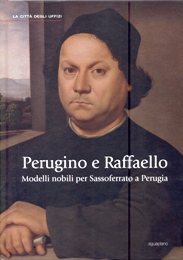 Perugino e Raffaello. Modelli nobili per Sassoferrato a Perugia