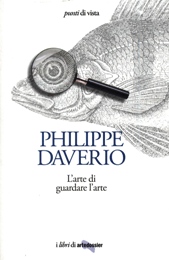 Philippe Daverio. L'arte di guardare l'arte