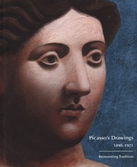 Picasso's Drawings 1890-1921. Reinventing Tradition