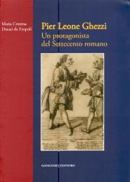 Ghezzi - Pier Leone Ghezzi. Un protagonista del Settecento romano