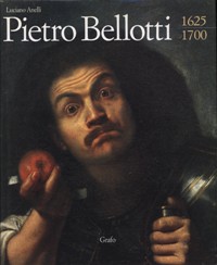 Bellotti - Pietro Bellotti 1625-1700