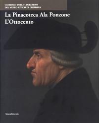 Pinacoteca Ala Ponzone. L' Ottocento  (La)