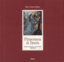 Musei e Gallerie di Milano. Pinacoteca di Brera. Scuole lombarda e piemontese 1300-1535