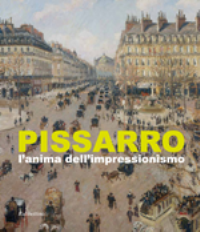 Pissarro l'anima dell'impressionismo