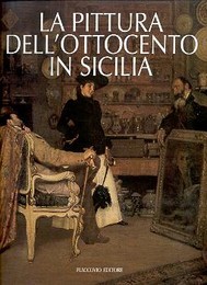 Pittura dell'ottocento in Sicilia tra committenza, critica d'arte e collezionismo (La)