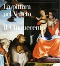 Pittura nel Veneto. Il Cinquecento tomo terzo. (La)