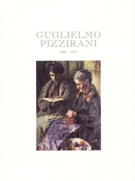 Pizzirani - Guglielmo Pizzirani 1886-1971