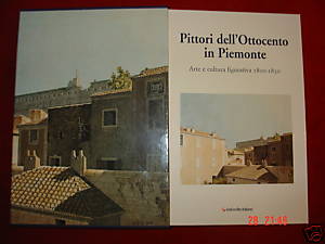 Pittori dell' Ottocento in Piemonte. Arte e cultura figurativa 1800-1830