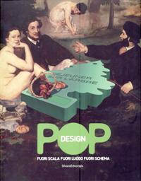 Pop Design. Fuori scala, Fuori luogo, Fuori schema