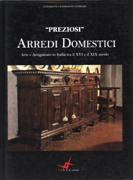 Preziosi arredi domestici. Arte e artigianato in Italia tra il XVI e il XIX secolo