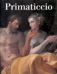 Primaticcio. Un bolognese alla Corte di Francia.