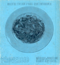 Proverbio - Luciano Proverbio, maioliche e porcellane bianco blu 1975