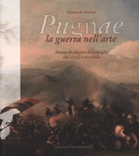 Pugnae la guerra nell'arte. Mostra di dipinti di battaglie dal XVI al XVIII secolo