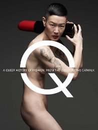 Queer History of Fashion: from the closet to the catwalk. (A)
