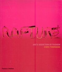 Rapture. Art's seduction by fashion since 1970