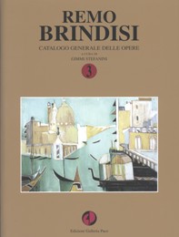 Brindisi - Remo Brindisi. Catalogo generale delle opere. 3