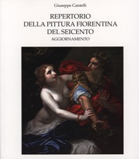 Repertorio della pittura fiorentina del seicento. Aggiornamento