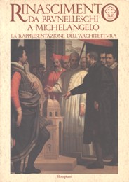 Rinascimento da Brunelleschi a Michelangelo - la rappresentazione dell'architettura