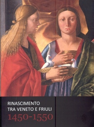 Rinascimento tra Veneto e Friuli 1450-1550