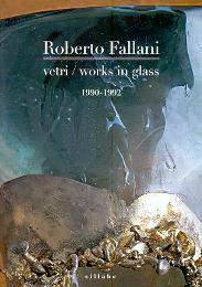 Fallani - Roberto Fallani vetri 1990-1992