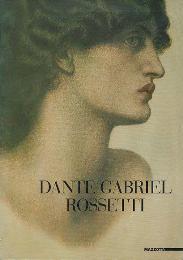 Rossetti . Dante Gabriel Rossetti