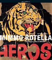 Rotella - Mimmo Rotella. Décollages e retro d'affiches