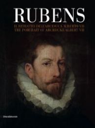 Rubens. Il ritratto dell'arciduca Alberto VII