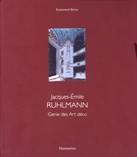 Ruhlmann - Jacques-Emile Ruhlmann Genie des Art Déco