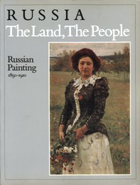 Russia. The Land, The People. Russian Painting 1850-1910