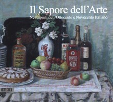 Sapore dell'Arte. Nei dipinti dell'Ottocento e Novecento Italiano. (Il)