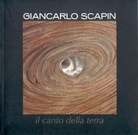 Scapin - Giancarlo Scapin, il canto della terra