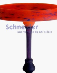 Schneider. Une verrerie au XXe siècle