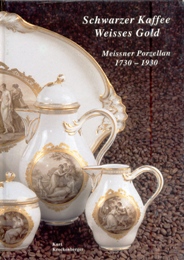 Schwarzer Kaffee - Weisses Gold -Meissner Porzellan 1730-1930