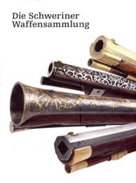 Schweriner Waffensammlung. (Die)