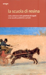 Scuola di resina nella collezione della provincia di Napoli e da raccolte pubbliche e private. (La)