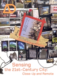 AD Architectural design. Sensing the 21st- Century City: Close-up and remote