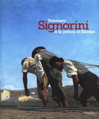 Signorini - Telemaco Signorini e la pittura in Europa