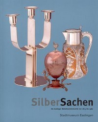 Silbersachen, Die Esslinger Metallwarenindustrie von 1815 bis 1981