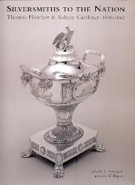 Silversmiths to the nation, Thomas Fletcher & Sidney Gardiner: 1808-1842