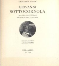 Sottocornola - Giovanni Sottocornola dal realismo sociale al quotidiano familiare